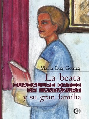 cover image of La beata Guadalupe Ortiz de Landázuri y su gran familia